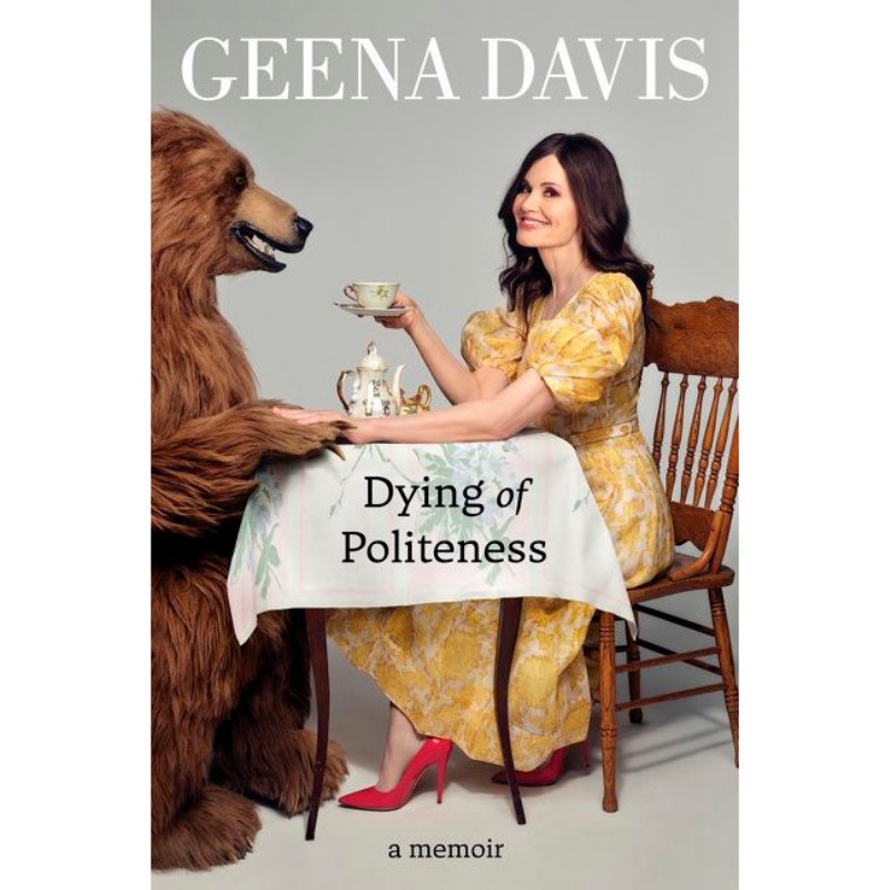 Dying of Politeness - Geena Davis