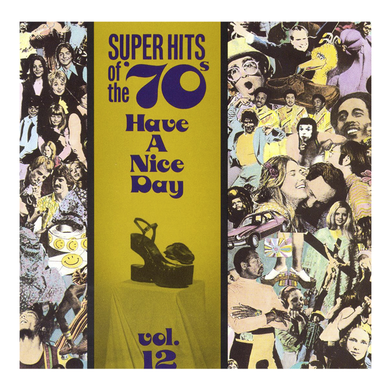 Various Artists - Super Hits of the '70s: Have A Nice Day Vol. 12 - CD